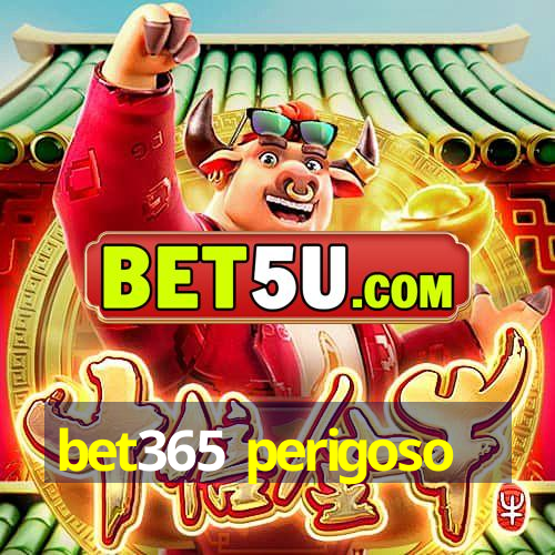 bet365 perigoso